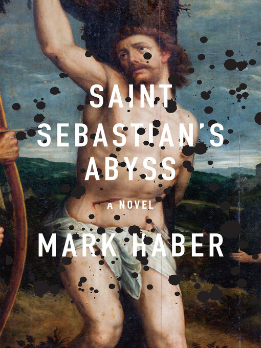 Title details for Saint Sebastian's Abyss by Mark Haber - Available